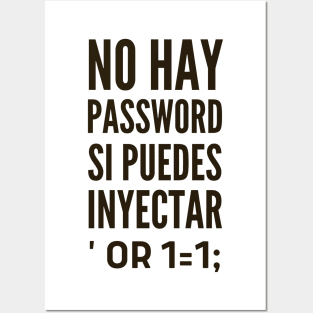 Ciberseguridad No Hay Password Si Puedes Inyectar SQL Posters and Art